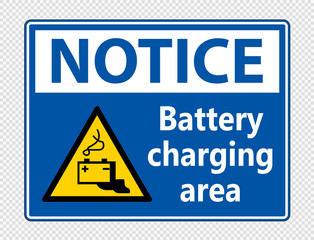 Notice battery charging area Sign on transparent background