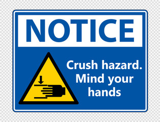 Notice crush hazard.Mind your hands Sign on transparent background