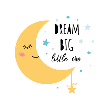 Cute yellow cartoon sleeping moon Positive slogan Dream big little one Stars Baby style design poster