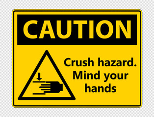 Caution crush hazard.Mind your hands Sign on transparent background