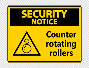 Security notice counter rotating rollers sign on transparent background