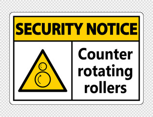 Security notice counter rotating rollers sign on transparent background