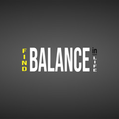 find balance in life. Life quote with modern background vector