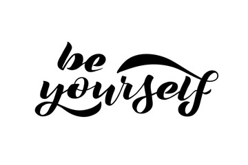 black & white vector illustration with hand lettering phrase be yourself