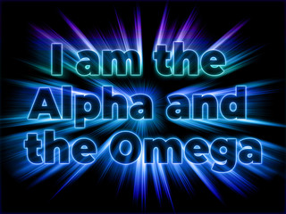 I am the Alpha and Omega - Christian motivation quote poster