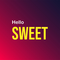 hello sweet. Love quote with modern background vector