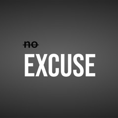 no excuse. Life quote with modern background vector
