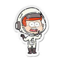 distressed sticker of a cartoon surprised astronaut