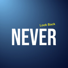never look back. Life quote with modern background vector