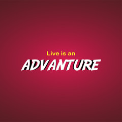 Live is an adventure. Life quote with modern background vector