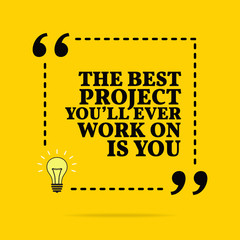 Inspirational motivational quote. The best project you'll ever work on is you. Vector simple design. - 253820599