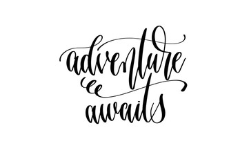 adventure awaits - hand lettering inscription text about happy summer time