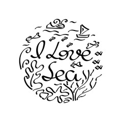 I love sea. Doodle hand drawing. Background. Vector illustration