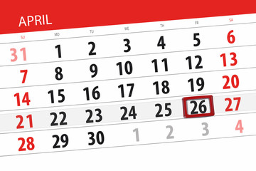 Calendar planner for the month april 2019, deadline day, 26 friday