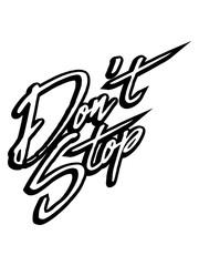 don't stop cool kontur text logo rennen nicht aufhören niemals aufgeben nicht stehen bleiben immer weiter schnell mut laufen joggen disziplin stärke zeigen ziel weg erfolgreich design