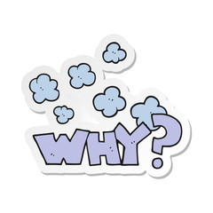 sticker of a cartoon shout WHY