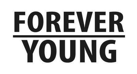 Forever young slogan. Textile graphic t shirt print. Vector illustration design eps 10