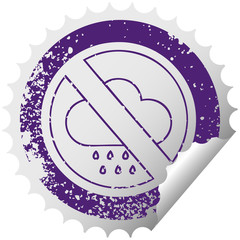 distressed circular peeling sticker symbol no rain allowed sign