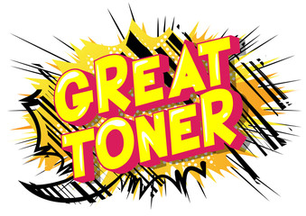 Great Toner - Vector illustrated comic book style phrase on abstract background.