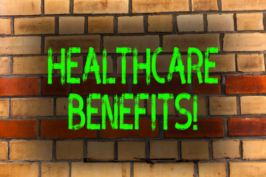 Word writing text Healthcare Benefits. Business photo showcasing it is insurance that covers the medical expenses Brick Wall art like Graffiti motivational call written on the wall