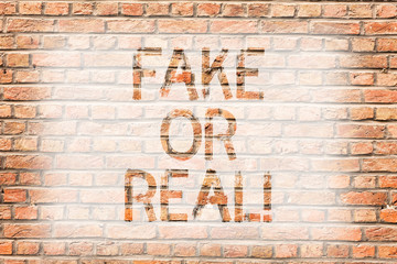Text sign showing Fake Or Real. Business photo text checking if products are original or not checking quality Brick Wall art like Graffiti motivational call written on the wall