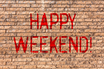 Word writing text Happy Weekend. Business photo showcasing Wishing you have a good relaxing days Get rest Celebrate Enjoy Brick Wall art like Graffiti motivational call written on the wall