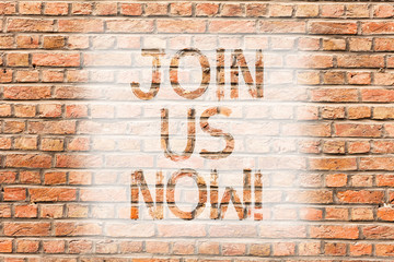 Text sign showing Join Us Now. Business photo text Enroll in community Register in website or form Recruit Brick Wall art like Graffiti motivational call written on the wall