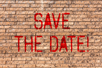 Word writing text Save The Date. Business photo showcasing Remember not to schedule anything that time Brick Wall art like Graffiti motivational call written on the wall