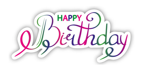 Happy birthday text hand lettering, colorful typography design inscription greetings card, isolated on white background. Vector