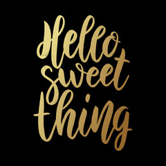 Hello sweet thing. Lettering phrase on dark background. Design element for poster, card, banner.