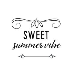Calligraphy saying for print. Vector Quote. Sweet summer vibe