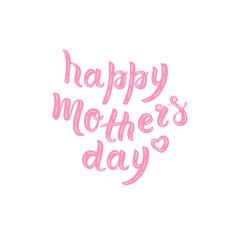 Hand drawn lettering pink phrase happy mother's day with secorative elements and heart sign. Vector concept isolated on white background. Brush calligrathy quote