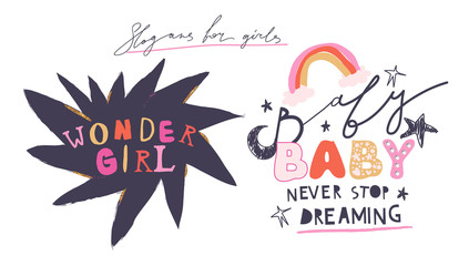 Girl slogans for t shirt. Modern print for girls. Vector illustration. Creative typography slogan design. Signs "WONDER GIRL", "BABY, NEVER STOP DREAMING".
