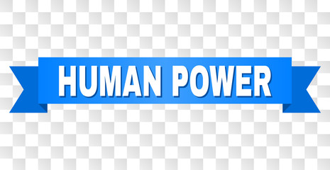 HUMAN POWER text on a ribbon. Designed with white title and blue tape. Vector banner with HUMAN POWER tag on a transparent background.