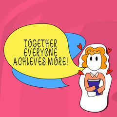 Word writing text Together Everyone Achieves More. Business photo showcasing Teamwork Cooperation Attain Acquire Success