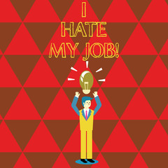 Conceptual hand writing showing I Hate My Job. Concept meaning Hating your position Disliking your company Bad career