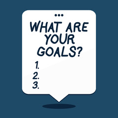 Text sign showing What Are Your Goalsquestion. Business photo text asking someone about his life targets