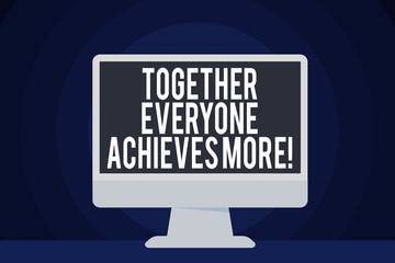 Text sign showing Together Everyone Achieves More. Business photo text Teamwork Cooperation Attain Acquire Success