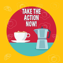 Word writing text Take The Action Now. Business photo showcasing Act Start Promptly Immediate Instantly