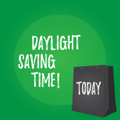Handwriting text Daylight Saving Time. Conceptual photo advancing clocks during summer to save electricity