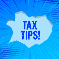 Writing note showing Tax Tips. Business concept for Help Ideas for taxation Increasing Earnings Reduction on expenses