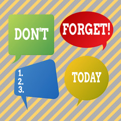 Text sign showing Don T Forget. Business photo text Remember Keep in mind Reminder Schedule