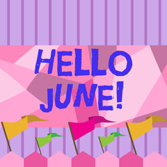 Writing note showing Hello June. Business concept for Starting a new month message May is over Summer starting