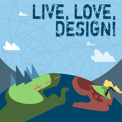 Writing note showing Live Love Design. Business concept for Exist Tenderness Create Passion Desire