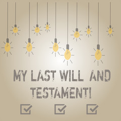 Writing note showing My Last Will And Testament. Business concept for List of things to be made after his orher death