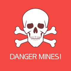 Danger mines,sign. Hazard to health and life, an information sign identifying a dangerous area.