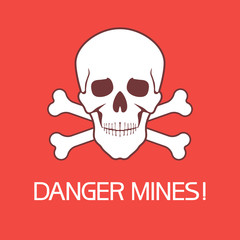 Fototapeta premium Danger mines,sign. Hazard to health and life, an information sign identifying a dangerous area.