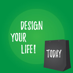 Handwriting text Design Your Life. Conceptual photo Set plans Life goals Dreams take control To do list
