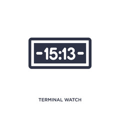 terminal watch icon on white background. Simple element illustration from airport terminal concept.