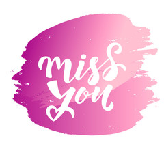 Miss you quote. Modern handlettering text. Design print for t-shirt, sticker, greeting card, banner. Vector illustration on background. 
